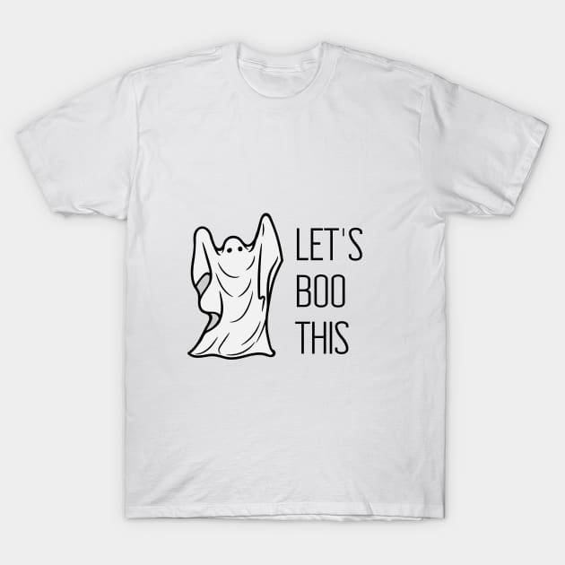 Let's Boo This! T-Shirt by greatstuff